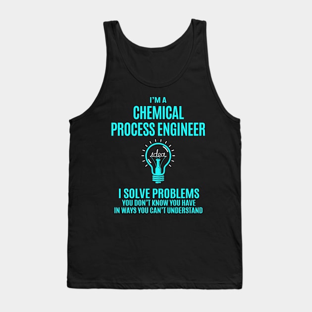 Chemical Process Engineer - I Solve Problems Tank Top by Pro Wresting Tees